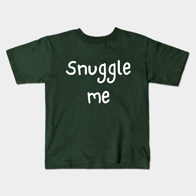 Snuggle Me Kids T-Shirt by Lovebug Designs